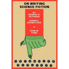 On Writing Science Fiction - by  George H Scithers & Darrell Schweitzer (Paperback)