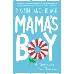 Mama's Boy - by  Dustin Lance Black (Paperback)