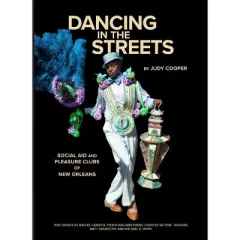 Dancing in the Streets - by  Judy Cooper & Rachel Carrico & Freddi Williams Evans & Charles Action Jackson & Matt Sakakeeny & Michael G White