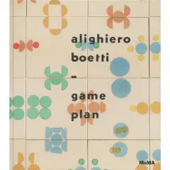 Alighiero Boetti: Game Plan - by  Christian Rattemeyer & Lynne Cooke & Mark Godfrey (Hardcover)