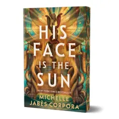 His Face Is the Sun - (Throne of Khetara) by Michelle Jab&egrave;s Corpora