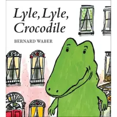 Lyle, Lyle, Crocodile - (Lyle the Crocodile) by Bernard Waber
