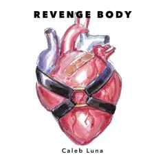 Revenge Body - by  Caleb Tomas Luna (Paperback)