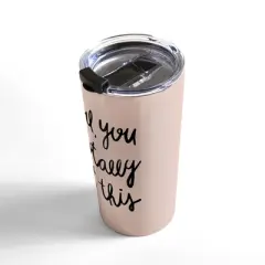 Allyson Johnson You Got This Girl 20 oz Stainless Steel Travel Mug - Deny Designs