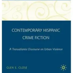 Contemporary Hispanic Crime Fiction - by  G Close (Hardcover)