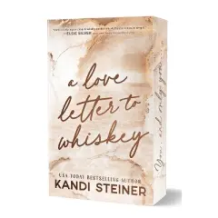 A Love Letter to Whiskey - by  Kandi Steiner (Paperback)