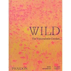 Wild - by  Noel Kingsbury (Hardcover)