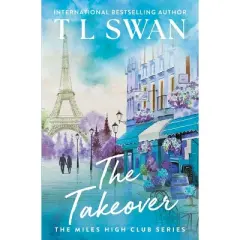 The Takeover - (The Miles High Club) by T L Swan (Paperback)