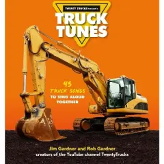 Truck Tunes - by  Jim Gardner & Rob Gardner (Hardcover)