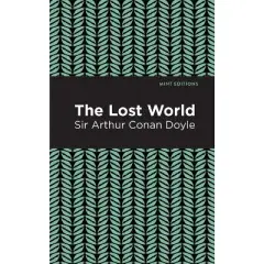 The Lost World - (Mint Editions (Scientific and Speculative Fiction)) by  Arthur Conan Doyle (Paperback)