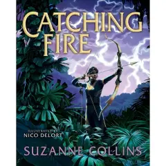 Catching Fire: Illustrated Edition (the Hunger Games #2) - by Suzanne Collins (Hardcover)