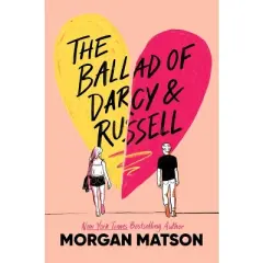 The Ballad of Darcy and Russell - by Morgan Matson