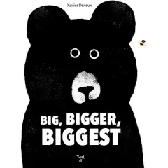 Big, Bigger, Biggest - (Board Book)