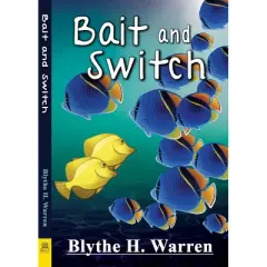 Bait and Switch - by  Blythe H Warrent (Paperback)
