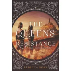 The Queen's Resistance - (Queen's Rising) by Rebecca Ross