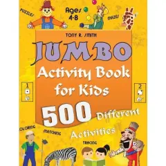 Jumbo Activity Book for Kids Ages 4-8 - by  Tony R Smith (Paperback)
