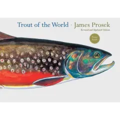 Trout of the World - by  James Prosek (Hardcover)