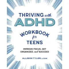 Thriving with ADHD Workbook for Teens - by  Allison Tyler (Paperback)
