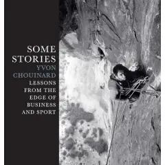 Some Stories - by  Yvon Chouinard (Hardcover)
