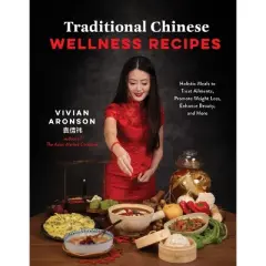 Traditional Chinese Wellness Recipes - by  Vivian Aronson (Paperback)