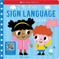 My First Sign Language Book: Scholastic Early Learners: 25 First Words to Teach Baby! - by  Scholastic Early Scholastic Early Learners (Board Book)