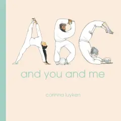 ABC and You and Me - by  Corinna Luyken (Hardcover)