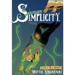 Simplicity - (Pantheon Graphic Library) by  Mattie Lubchansky (Hardcover)