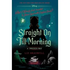 Straight on Till Morning - (Twisted Tale) by  Liz Braswell (Hardcover)