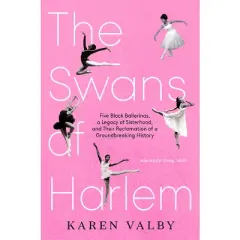The Swans of Harlem (Adapted for Young Adults) - by  Karen Valby (Hardcover)