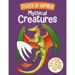 Sticker by Number: Mythical Creatures - by  Weldon Owen (Paperback)
