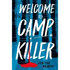 Welcome to Camp Killer - (Everyone Can Be a Reader (Teen Contempor) by  Cynthia Murphy (Paperback)