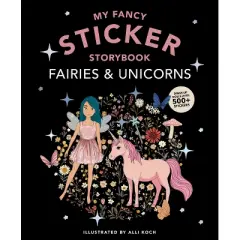 My Fancy Sticker Storybook: Fairies and Unicorns - (Sticker Activity Book) by  Alli Koch (Paperback)