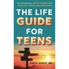 Life Guide for Teens - by  Ran D Anbar (Hardcover)