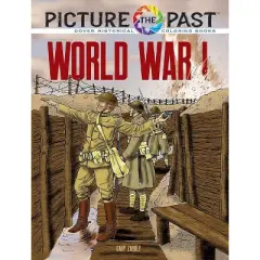Picture the Past: World War I - (Picture the Past Historical Coloring Books) by  Gary Zaboly (Paperback)