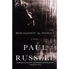 War Against the Animals - by  Paul Russell (Paperback)