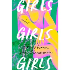 Girls Girls Girls - by  Shoshana Von Blanckensee (Hardcover)