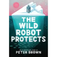 The Wild Robot Protects - by Peter Brown