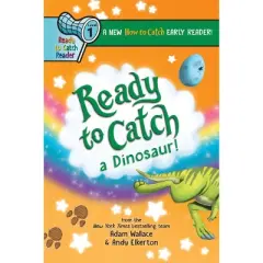 Ready to Catch a Dinosaur - by Adam Wallace