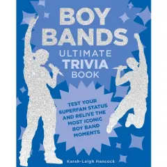 Boy Bands Ultimate Trivia Book - by  Karah-Leigh Hancock (Paperback)
