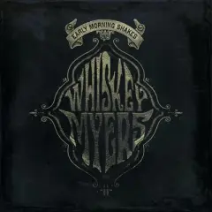 Whiskey Myers - Early Morning Shakes