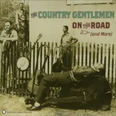 The Country Gentlemen - On the Road (And More) (CD)