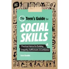 The Teen's Guide to Social Skills - by  Kate Gladdin (Paperback)