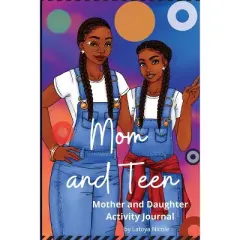 Mom and Teen - by  Latoya Nicole (Paperback)