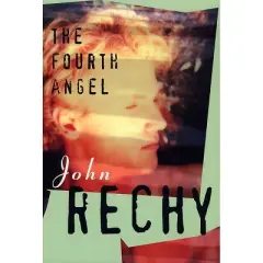 The Fourth Angel - (Rechy, John) by  John Rechy (Paperback)