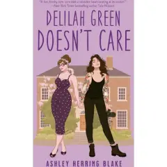 Delilah Green Doesn't Care - (A Bright Falls Novel) by  Ashley Herring Blake (Paperback)