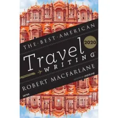 The Best American Travel Writing 2020 - by  Jason Wilson (Paperback)