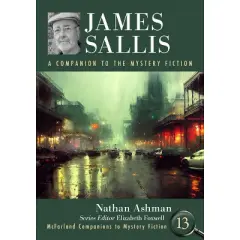 James Sallis - (McFarland Companions to Mystery Fiction) by  Nathan Ashman (Paperback)