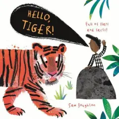 Hello, Tiger! - (Animal Facts and Flaps) by  Sam Boughton (Board Book)