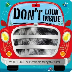 Don&rsquo;t Look Inside (Watch Out! The Animals Are Taking The Wheel) - by Rosie Greening (Board Book)