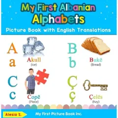 My First Albanian Alphabets Picture Book with English Translations - (Teach & Learn Basic Albanian Words for Children) by  Alesia S (Hardcover)